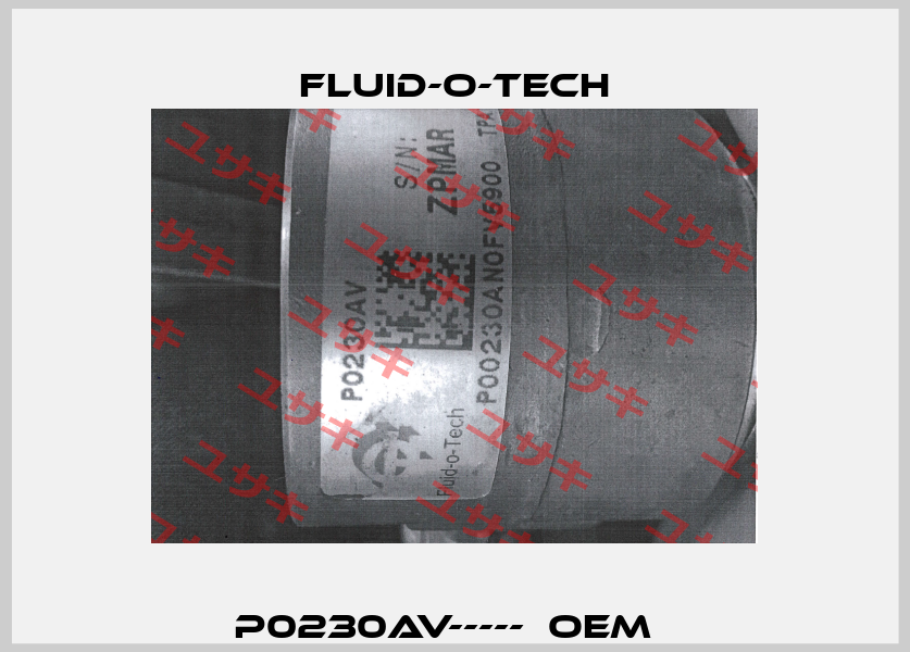 P0230AV-----  OEM   Fluid-O-Tech