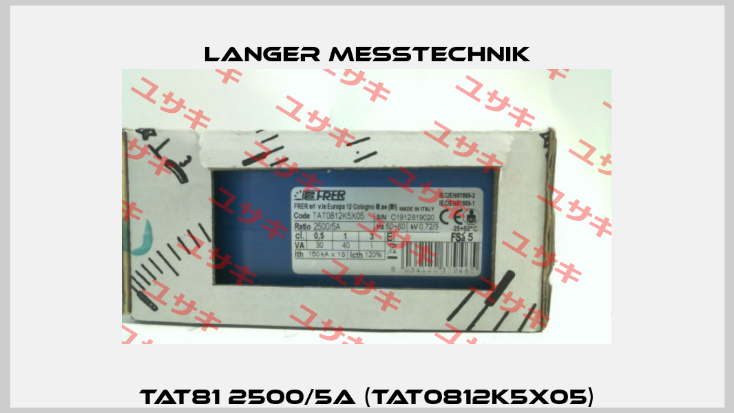 TAT81 2500/5A (TAT0812K5X05) Langer Messtechnik
