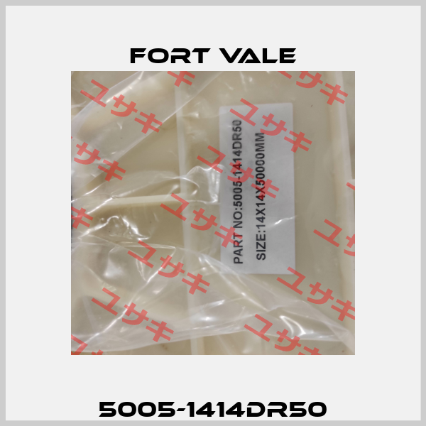 5005-1414DR50 Fort Vale